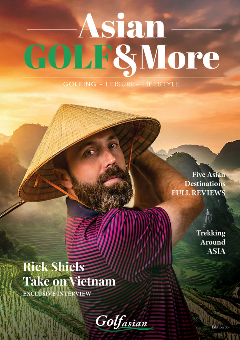 Asian GOLF & More Edition 5 cover: Rick Shiels takes on Vietnam